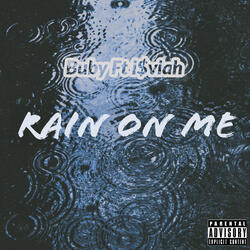 Rain On Me