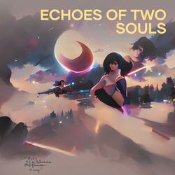 Echoes of Two Souls