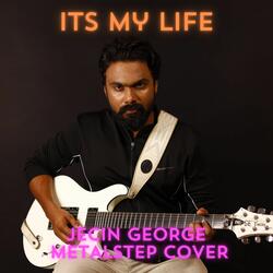 ITS MY LIFE