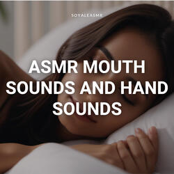 ASMR MOUTH SOUNDS AND HAND SOUNDS PT 2