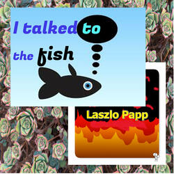 I Talked to the Fish
