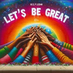 Let’s Be Great