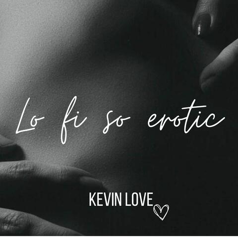 Lo Fi So Erotic
