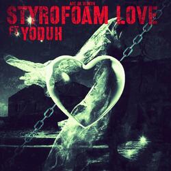 Styrofoam Love