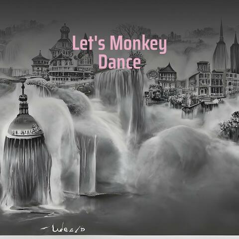 Let's Monkey Dance