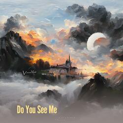 Do You See Me
