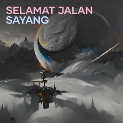 Selamat Jalan Sayang