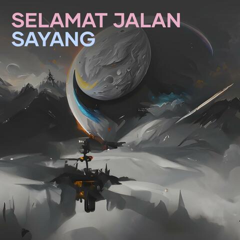 Selamat Jalan Sayang