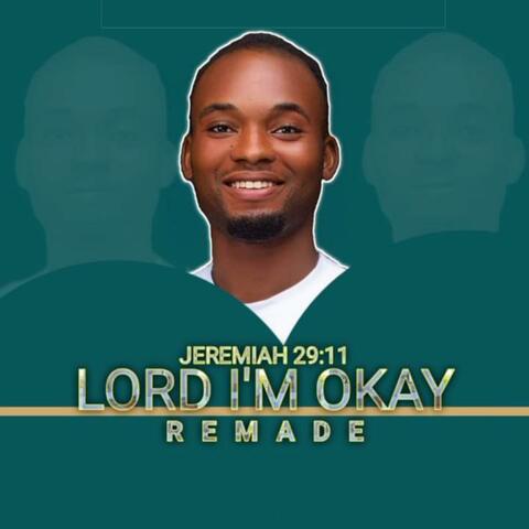 Lord I'm Okay