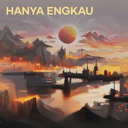 Hanya Engkau