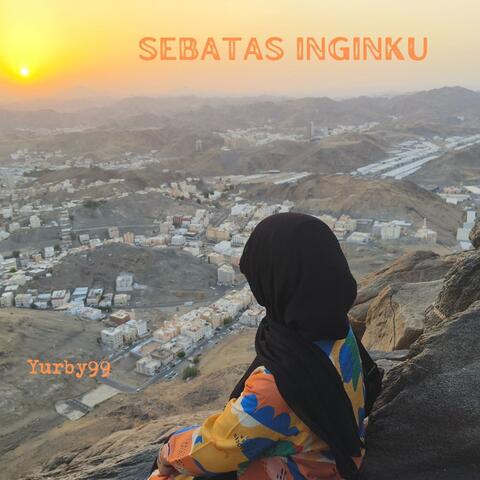 Sebatas Inginku