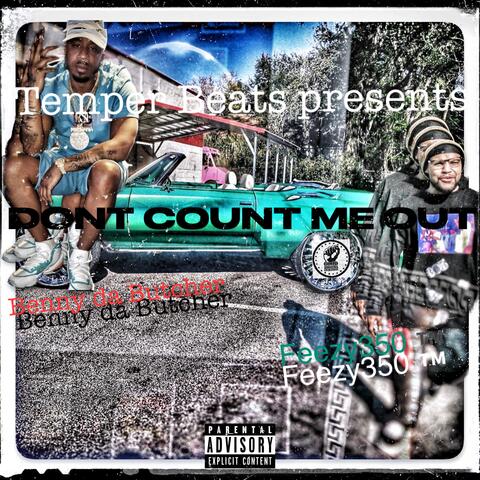 DONT COUNT ME OUT (Feat. Benny The Butcher)