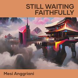 Still Waiting Faithfully