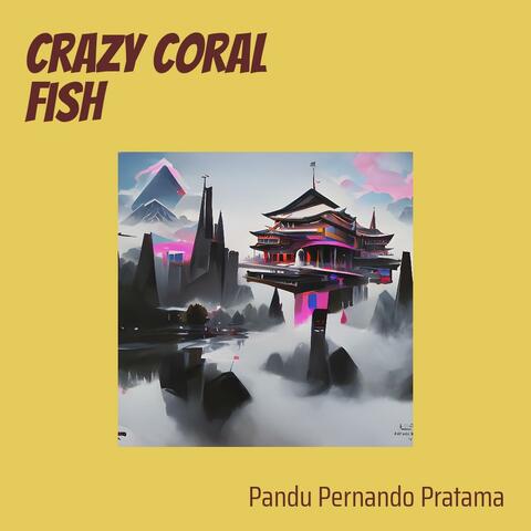 Crazy Coral Fish