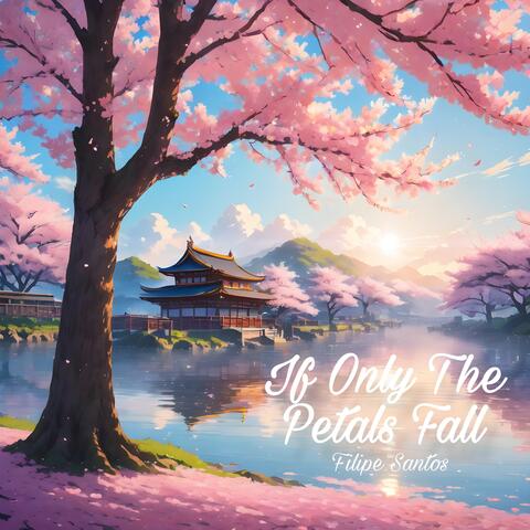 If Only the Petals Fall