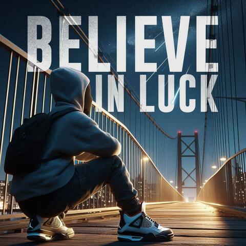Believe In Luck