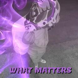 WHAT MATTERS