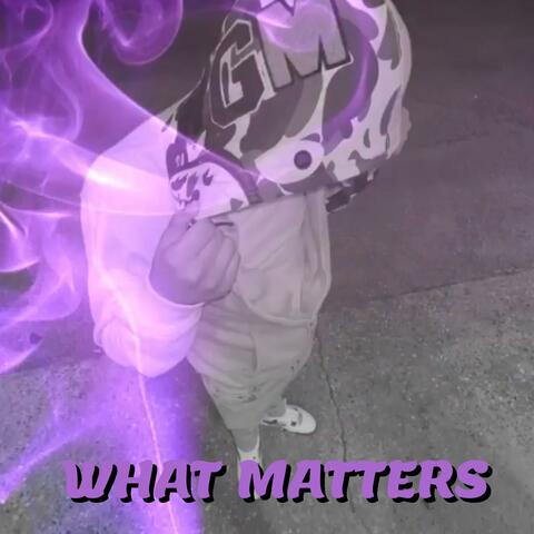 WHAT MATTERS