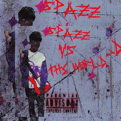 Spazz Vs The World