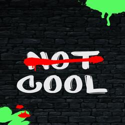 Not Cool
