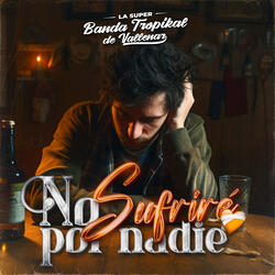 No Sufriré Por Nadie