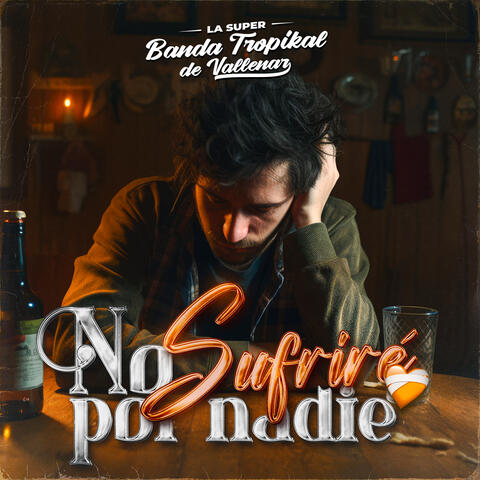 No Sufriré Por Nadie