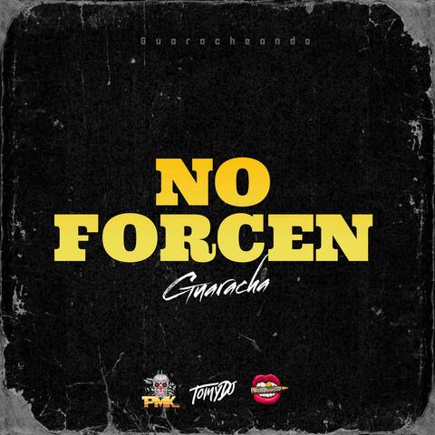 No Forcen (Guaracha)