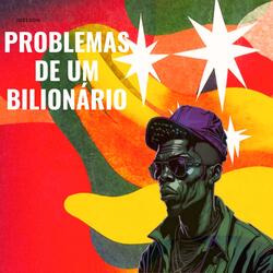 Problemas de um Bilionário