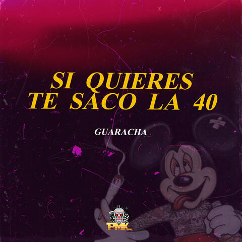 Si Quieres Te Saco La 40