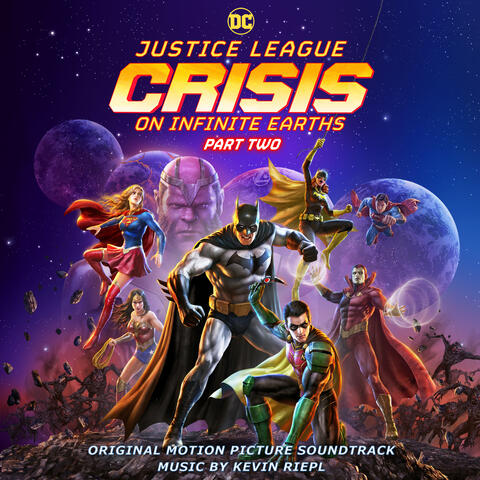 Justice League: Crisis on Infinite Earths -  Part Two (Original Motion Picture Soundtrack)