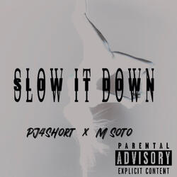 Slow It Down
