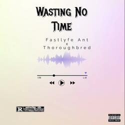Wasting No Time