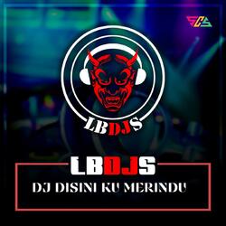 Dj Disini Ku Merindu