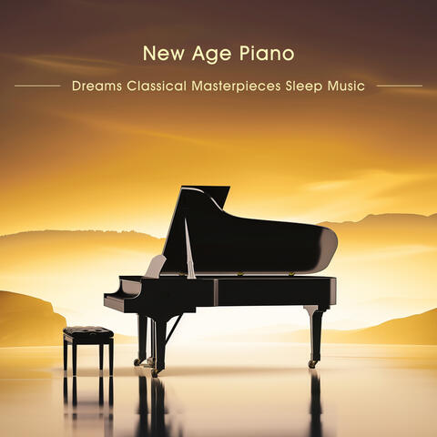New Age Piano Dreams Classical Masterpieces Sleep Music