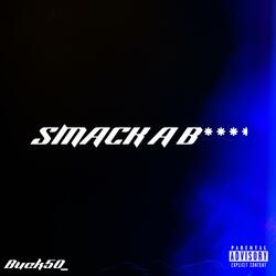 Smack A Bitch