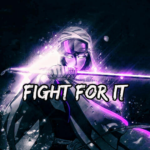 Fight For It