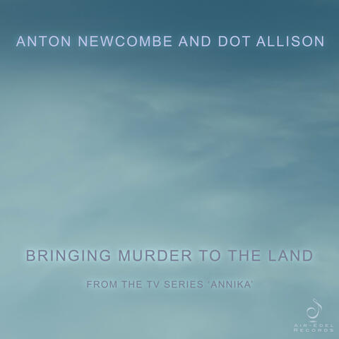 Bringing Murder to the Land (From the TV Series 'Annika')