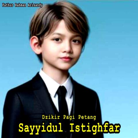 Dzikir Pagi Petang Sayyidul Istighfar