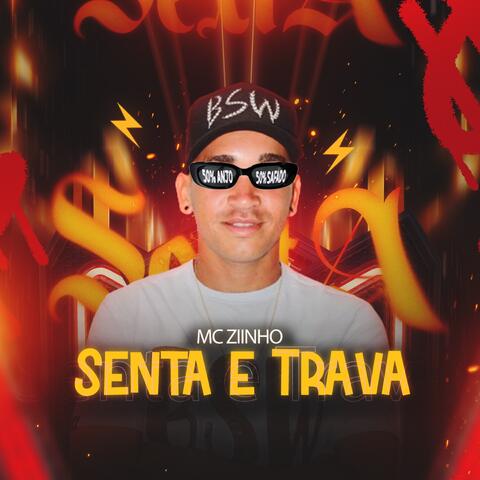 Senta e Trava