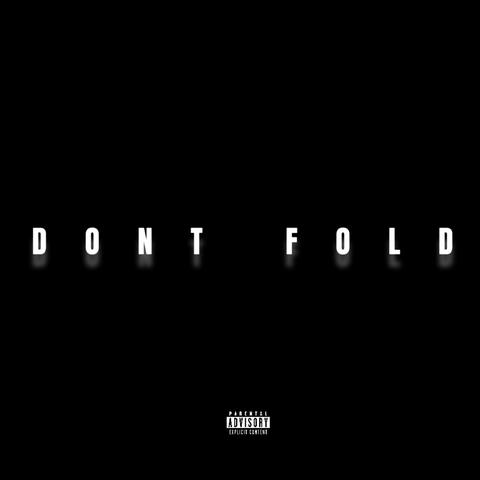 Don’t Fold