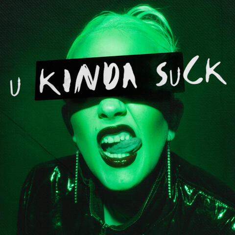 U KINDA SUCK