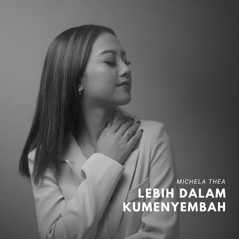 Lebih Dalam Ku Menyembah