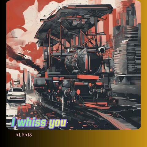 I Whiss You
