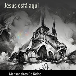 Jesus Está Aqui