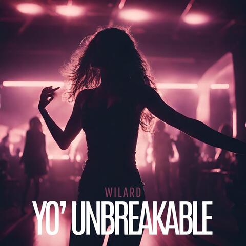 Yo' Unbreakable