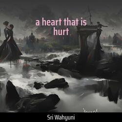 A Heart That Is Hurt