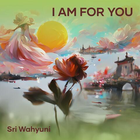 I Am for You