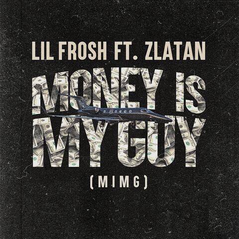 Money Is My Guy (MIMG)