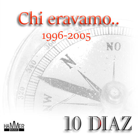 10 Diaz - Chi eravamo 1996-2005