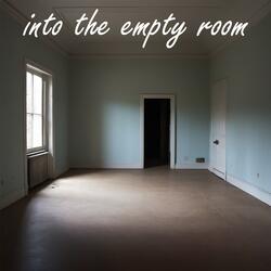 Into the Empty Room